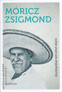 Urbán László szerk. - Móricz Zsigmond - Asszonyokkal nem lehet vitázni