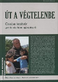 Böjte Csaba - Út a végtelenbe - Csaba testvér gondolatai Isten ajándékairól