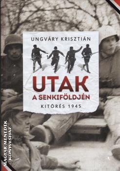 Ungvry Krisztin - Utak a senkifldjn