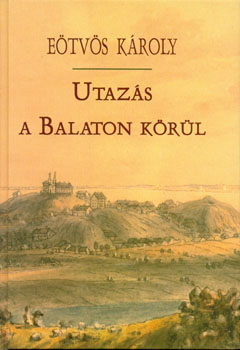 Eötvös Károly - Utazás a Balaton körül
