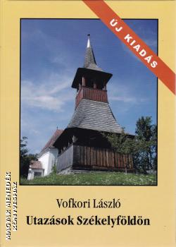 Vofkori László - Utazások Székelyföldön - ÚJ KIADÁS!