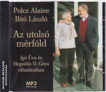 Polcz Alaine Bitó László - Az utolsó mérföld CD HANGOSKÖNYV  MP3