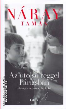 Náray Tamás - Az utolsó reggel Párizsban I. kötet