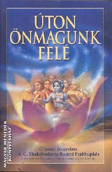 A. C. Bhaktivedanta Swami - Úton önmagunk felé