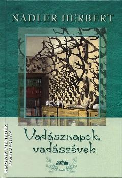 Nadler Herbert - Vadsznapok, vadszvek