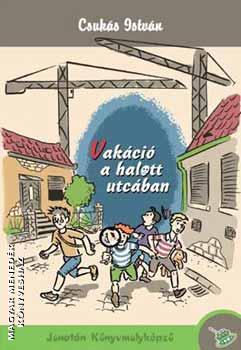 Csuks Istvn - Vakci a halott utcban