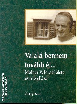 Molnár V. József - Valaki bennem tovább él...