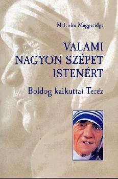 Malcolm Muggeridge - Valami nagyon szpet Istenrt