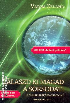 Vadim Zeland - Válaszd ki magad a sorsodat!-puha kötés