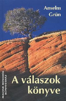 Anselm Grün - A válaszok könyve