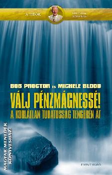 Bob Proctor-Michele Blood - V�lj p�nzm�gness�!