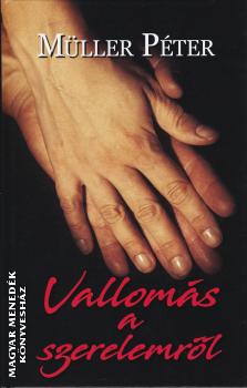 Müller Péter - Vallomás a szerelemről