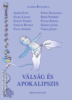 Almr Ivn - Csaba Lszl - Csnyi Vilmos - Czelnai Rudolf  - Falus Andrs - Frst Zsuzsanna - Kro Norbert  - Pataki Ferenc - Szkely Jnos - Varga Jnos - Vlsg s apokalipszis