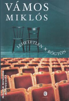 Vámos Miklós - Lehetetlen + Rögtön