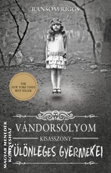 Ransom Riggs - Vándorsólyom kisasszony különleges gyermekei