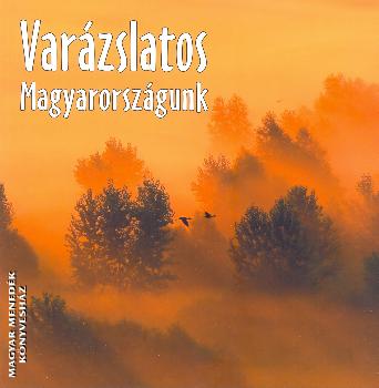 Gaál Péter - Varázslatos Magyarországunk