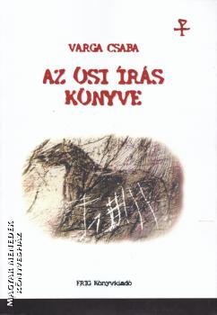 Varga Csaba - Az ősi írás könyve (2022-es kiadás)