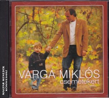 Varga Miklós - Csemetekert CD