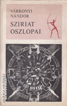 Vrkonyi Nndor - Sziriat oszlopai ANTIKVR