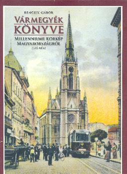 Bencsik Gábor - Vármegyék könyve I-es kötet