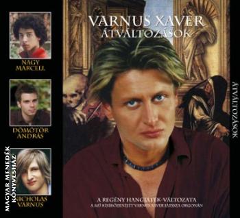 Varnus Xavér orgonaművész - Átváltozások - hangoskönyv 3 CD