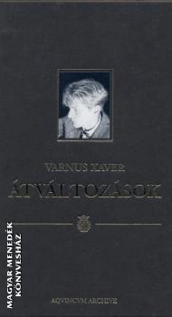Varnus Xavér orgonaművész - Átváltozások