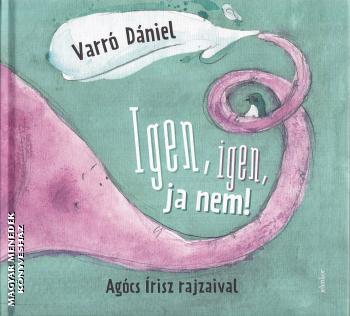 Varr� D�niel - Igen, igen, ja nem!