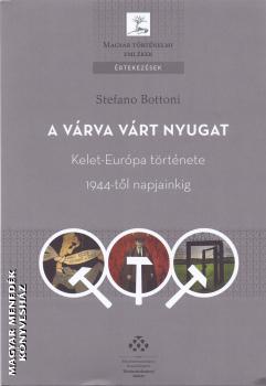 Stefano Bottoni - A várva várt Nyugat