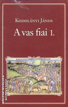 Kodolányi János - A vas fiai I-II. Nemzeti Könyvtár