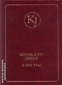 Kodol�nyi J�nos - A vas fiai I-II.
