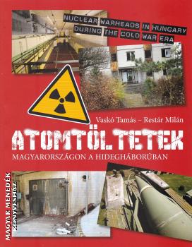 Vaskó Tamás - Restár Milán - Atomtöltetek Magyarországon a hidegháborúban.