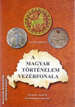 Vattay Ferenc - A magyar történelem vezérfonala