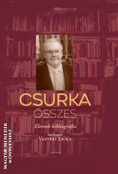 Szerkesztette: Vasvári Erika - Csurka összes
