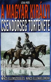 Lévai Anita-Potó István - A magyar királyi csendőrség története