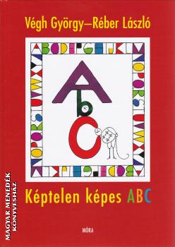Végh György - Réber László - Képtelen képes ABC