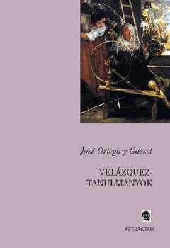 Ortega y Gasset, Jos - Velzquez-tanulmnyok