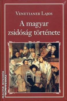 Venetianer Lajos - A magyar zsidsg trtnete