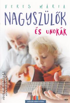 Veres Mária - Nagyszülők és unokák
