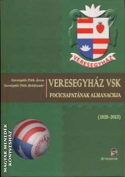 Szentgli Tth ron Szentgli Tth Boldizsr - Veresegyhz VSK focicsapatnak almanachja