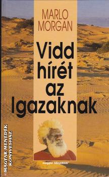Marlo Morgan - Vidd hírét az igazaknak