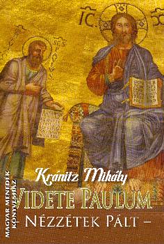 Kránitz Mihály - Videte Paulum - Nézzétek Pált