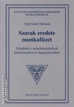Vígh-Szabó Melinda - Szavak eredete munkafüzet