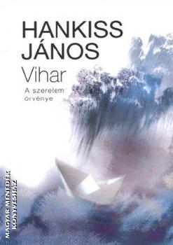 Hankiss János - Vihar - A szerelem örvénye
