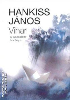 Hankiss Jnos - Vihar - A szerelem rvnye