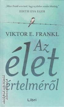 Viktor E. Frankl - Az élet értelméről