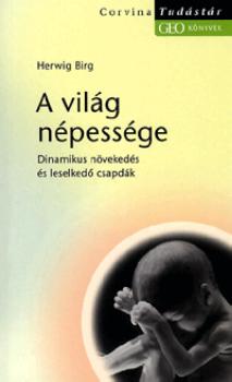 Birg, Herwig - A vil�g n�pess�ge