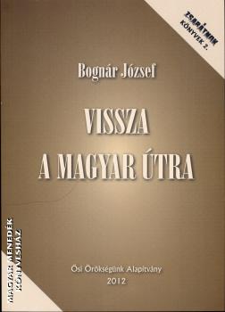 Bognr Jzsef - Vissza a magyar tra