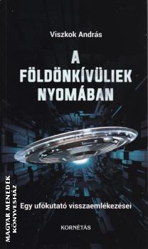 Viszkok András - A földönkívüliek nyomában