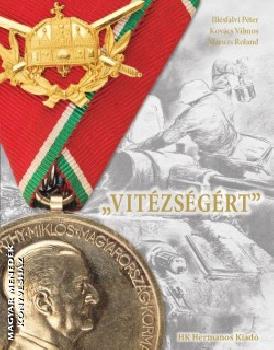 Illésfalvi Péter,Kovács Vilmos,Maruzs Roland - Vitézségért