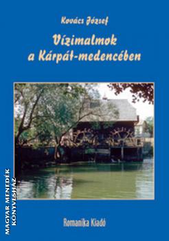 Kovács József - Vízimalmok a Kárpát-medencében